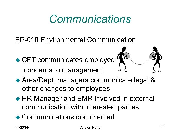 Communications EP-010 Environmental Communication u CFT communicates employee concerns to management u Area/Dept. managers