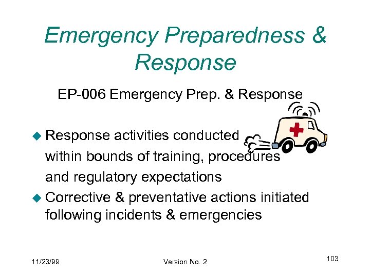 Emergency Preparedness & Response EP-006 Emergency Prep. & Response u Response activities conducted within