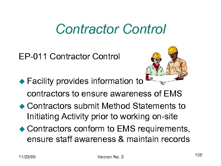 Contractor Control EP-011 Contractor Control u Facility provides information to contractors to ensure awareness