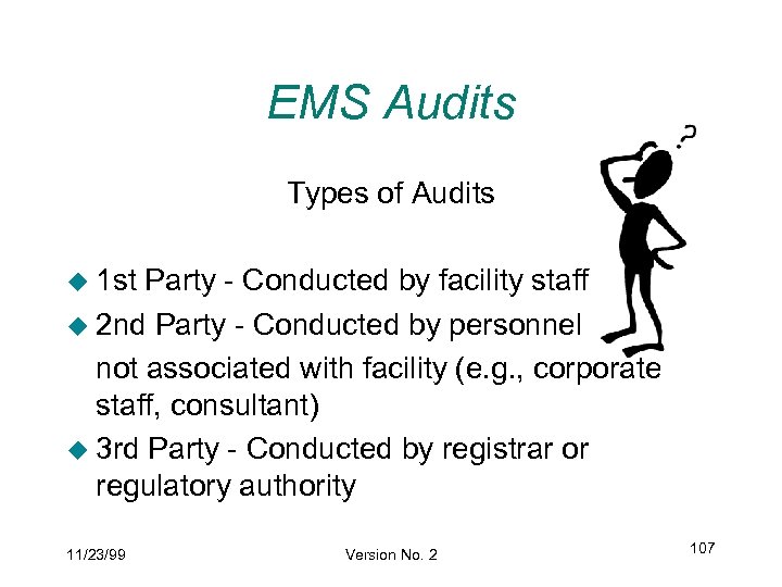 EMS Audits Types of Audits u 1 st Party - Conducted by facility staff