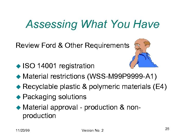 Assessing What You Have Review Ford & Other Requirements u ISO 14001 registration u