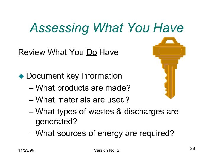 Assessing What You Have Review What You Do Have u Document key information –