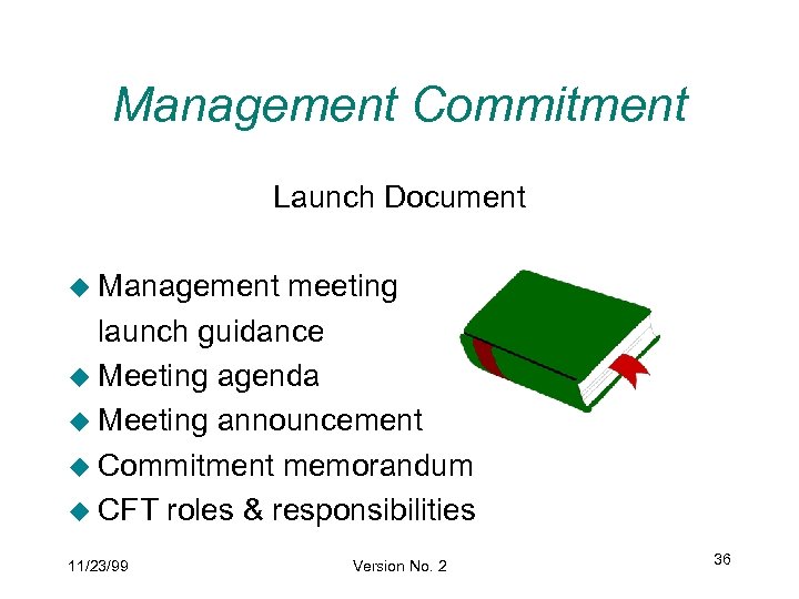 Management Commitment Launch Document u Management meeting launch guidance u Meeting agenda u Meeting