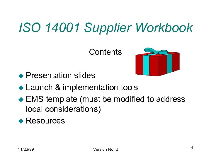 ISO 14001 Supplier Workbook Contents u Presentation slides u Launch & implementation tools u