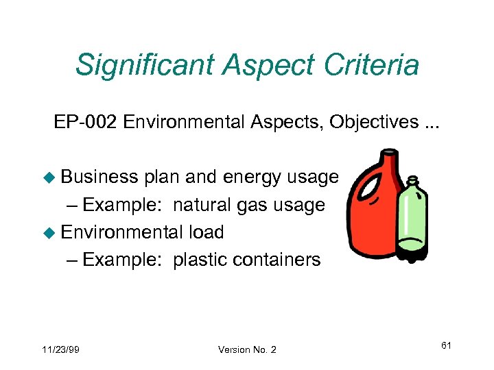 Significant Aspect Criteria EP-002 Environmental Aspects, Objectives. . . u Business plan and energy