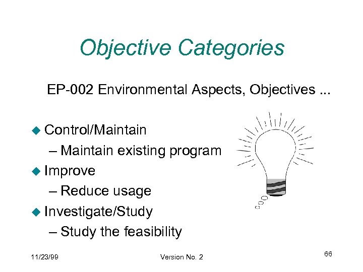 Objective Categories EP-002 Environmental Aspects, Objectives. . . u Control/Maintain – Maintain existing program