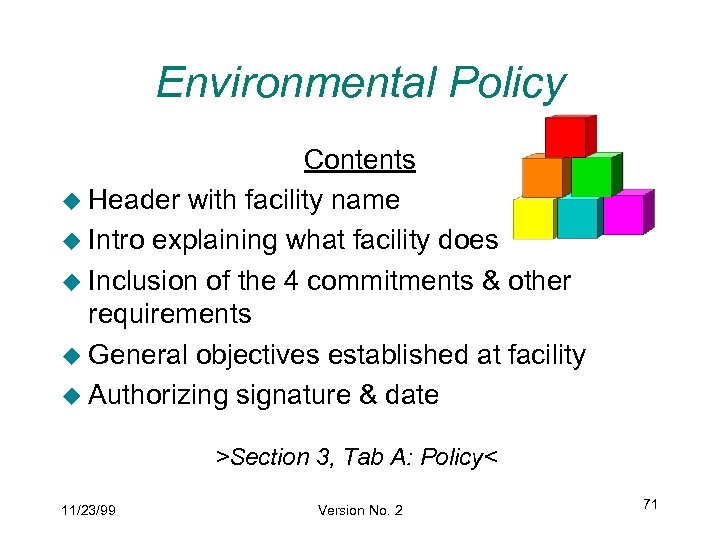 Environmental Policy Contents u Header with facility name u Intro explaining what facility does