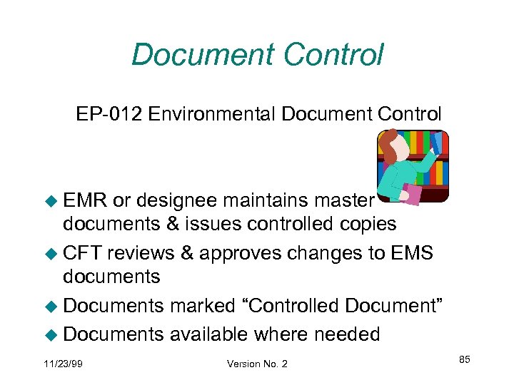 Document Control EP-012 Environmental Document Control u EMR or designee maintains master documents &