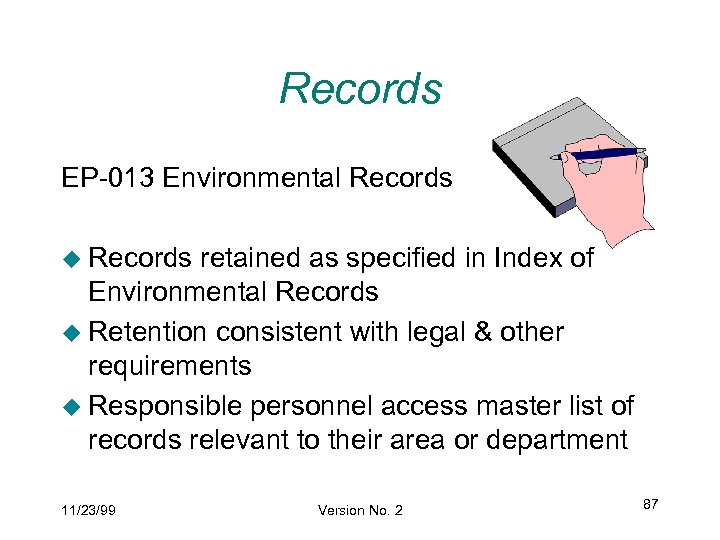 Records EP-013 Environmental Records u Records retained as specified in Index of Environmental Records