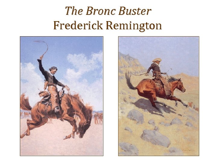 The Bronc Buster Frederick Remington 