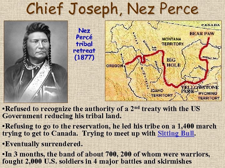 Chief Joseph, Nez Perce Nez Percé tribal retreat (1877) • Refused to recognize the