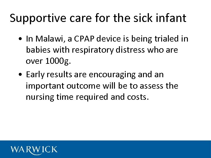 Supportive care for the sick infant • In Malawi, a CPAP device is being