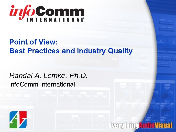 Point of View: Best Practices and Industry Quality Randal A. Lemke, Ph. D. Info.