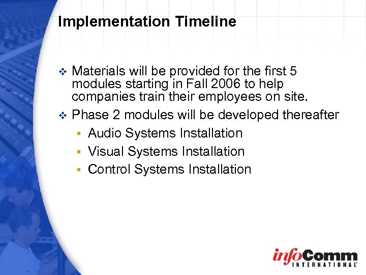 Implementation Timeline Materials will be provided for the first 5 modules starting in Fall