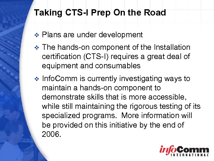 Taking CTS-I Prep On the Road v Plans are under development v The hands-on