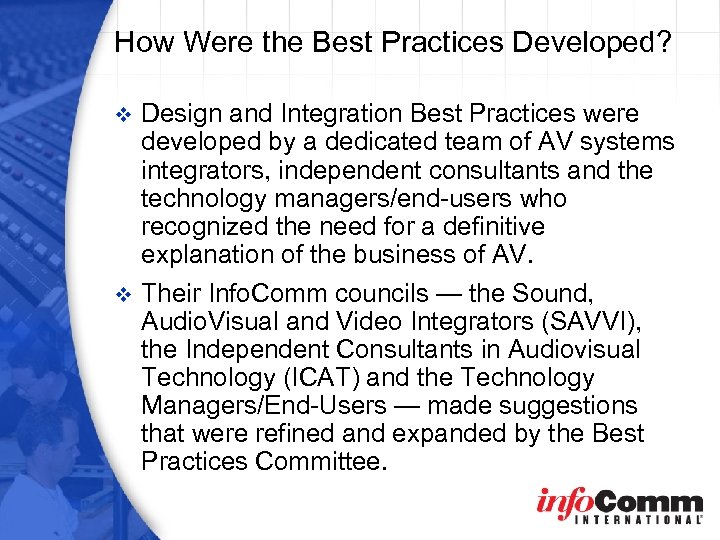 How Were the Best Practices Developed? Design and Integration Best Practices were developed by