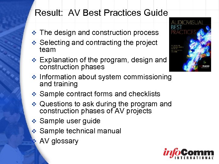 Result: AV Best Practices Guide v v v v v The design and construction