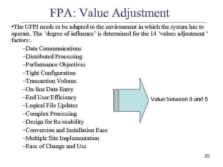 FPA: Value Adjustment • The UFPI needs to be adapted to the environment in