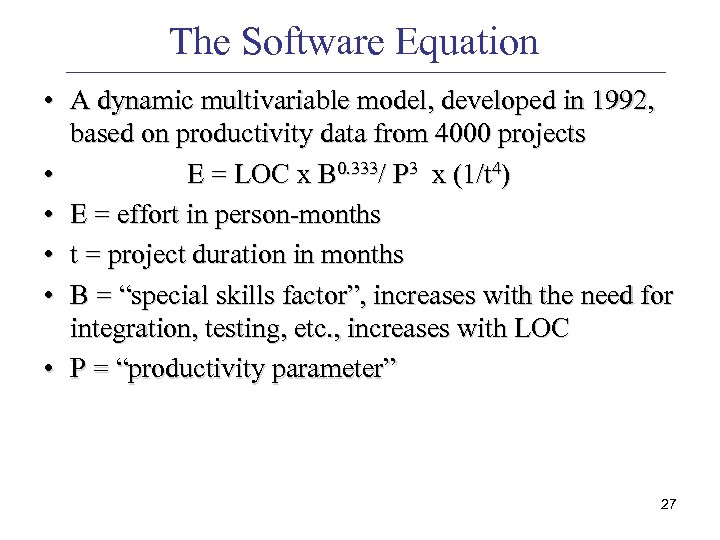 The Software Equation • A dynamic multivariable model, developed in 1992, based on productivity