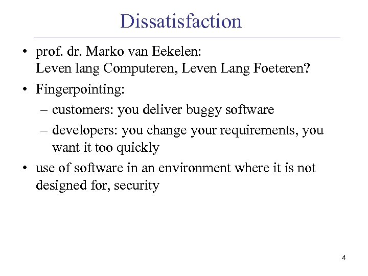 Dissatisfaction • prof. dr. Marko van Eekelen: Leven lang Computeren, Leven Lang Foeteren? •