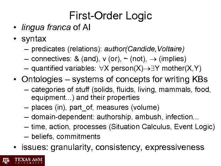 First-Order Logic • lingua franca of AI • syntax – predicates (relations): author(Candide, Voltaire)