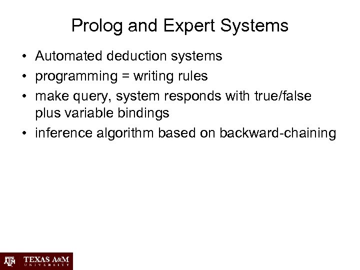 Prolog and Expert Systems • Automated deduction systems • programming = writing rules •