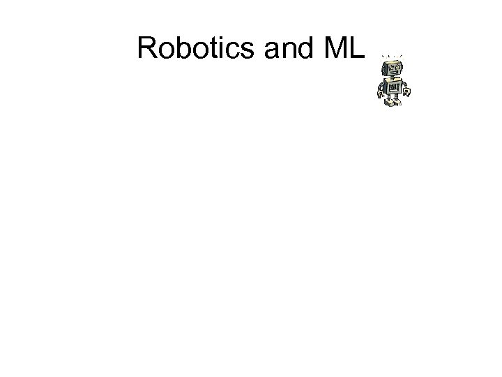 Robotics and ML 