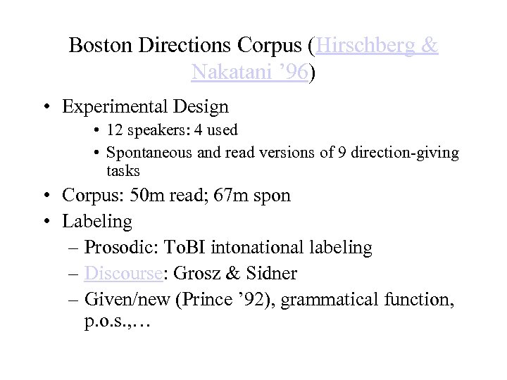 Boston Directions Corpus (Hirschberg & Nakatani ’ 96) • Experimental Design • 12 speakers: