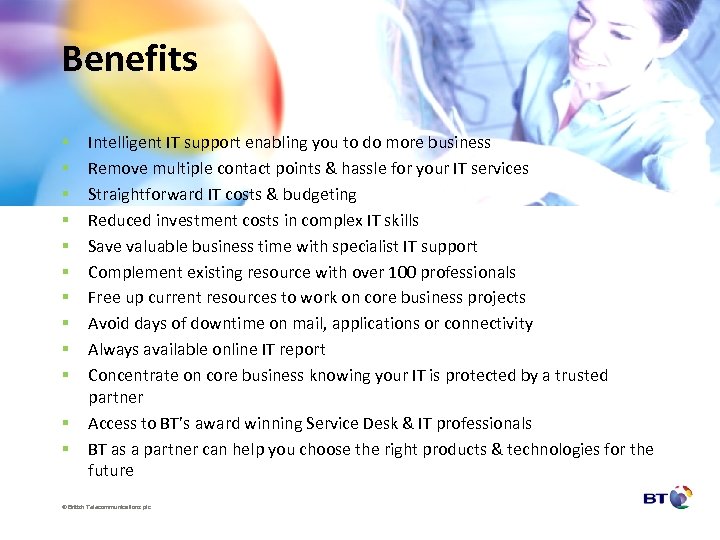 Benefits § § § Intelligent IT support enabling you to do more business Remove