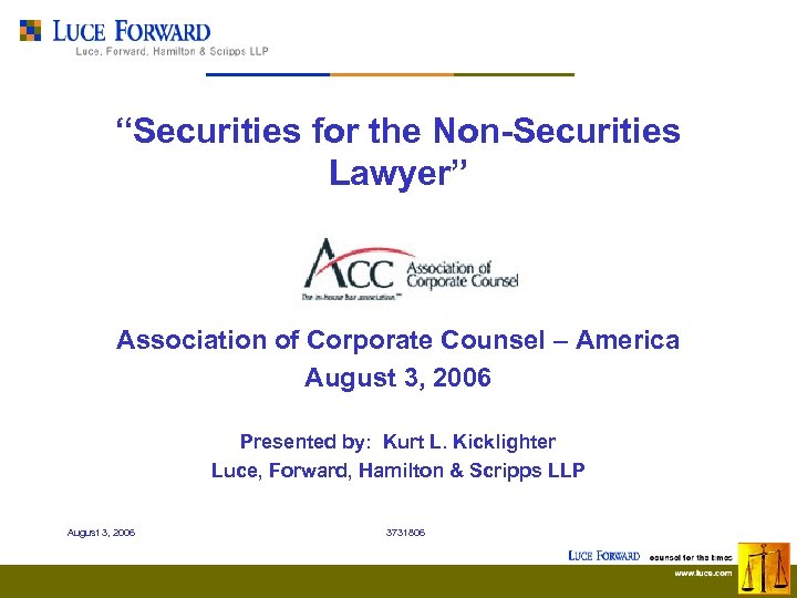 “Securities for the Non-Securities Lawyer” Association of Corporate Counsel – America August 3, 2006