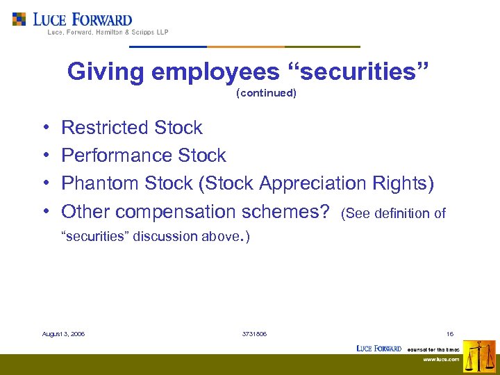 Giving employees “securities” (continued) • • Restricted Stock Performance Stock Phantom Stock (Stock Appreciation
