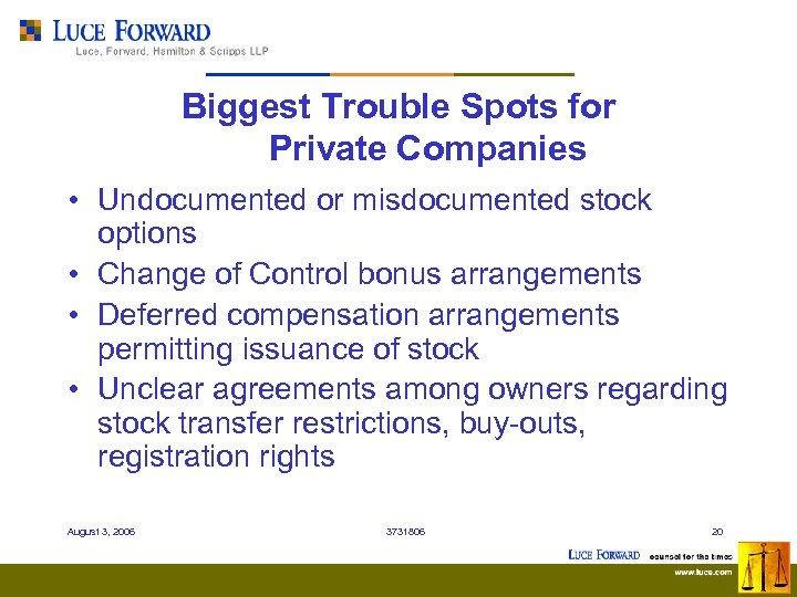 Biggest Trouble Spots for Private Companies • Undocumented or misdocumented stock options • Change