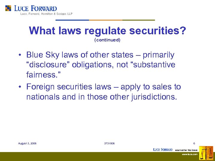 What laws regulate securities? (continued) • Blue Sky laws of other states – primarily