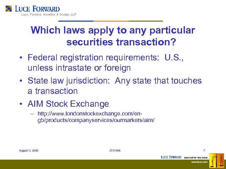Which laws apply to any particular securities transaction? • Federal registration requirements: U. S.