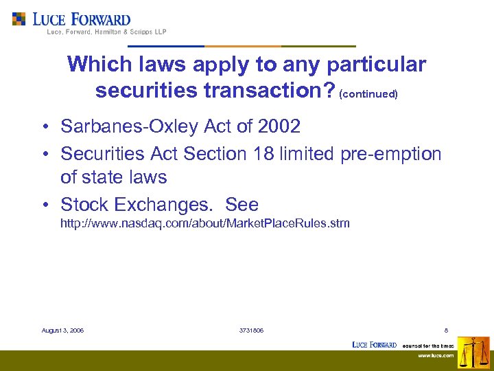 Which laws apply to any particular securities transaction? (continued) • Sarbanes-Oxley Act of 2002