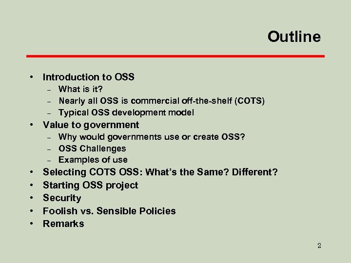 Outline • Introduction to OSS – – – What is it? Nearly all OSS