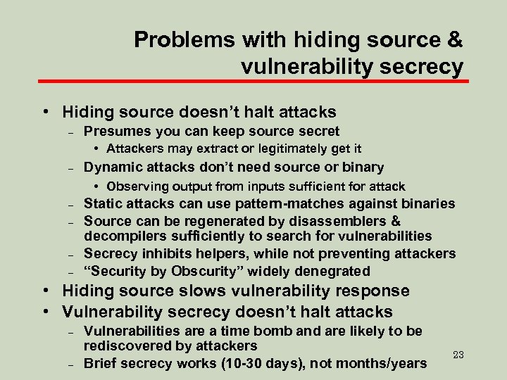 Problems with hiding source & vulnerability secrecy • Hiding source doesn’t halt attacks –