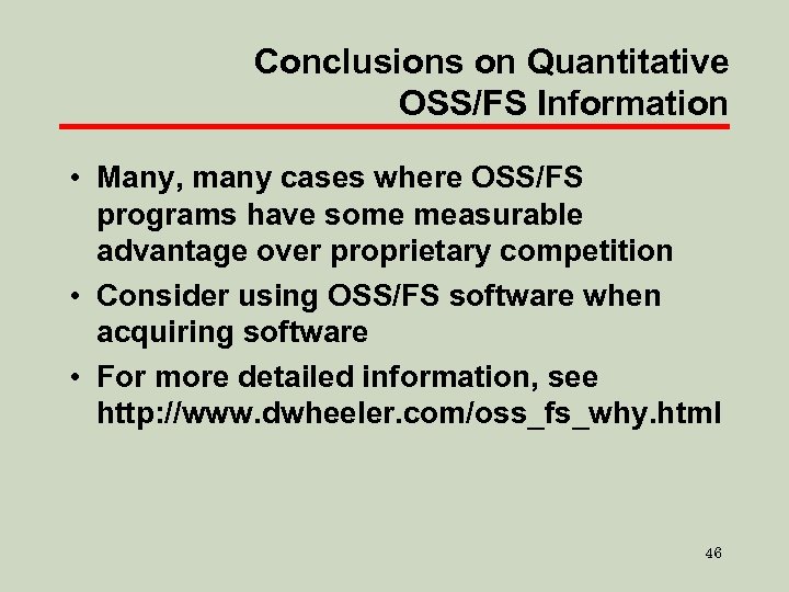 Conclusions on Quantitative OSS/FS Information • Many, many cases where OSS/FS programs have some