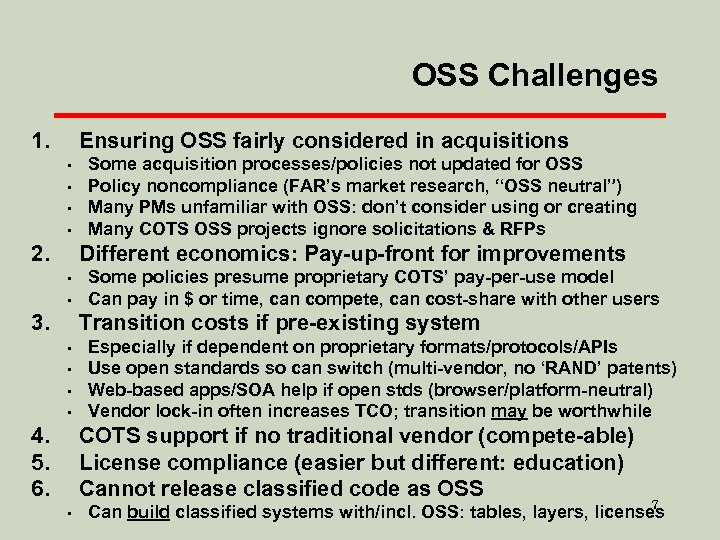 OSS Challenges 1. Ensuring OSS fairly considered in acquisitions • • 2. Some acquisition