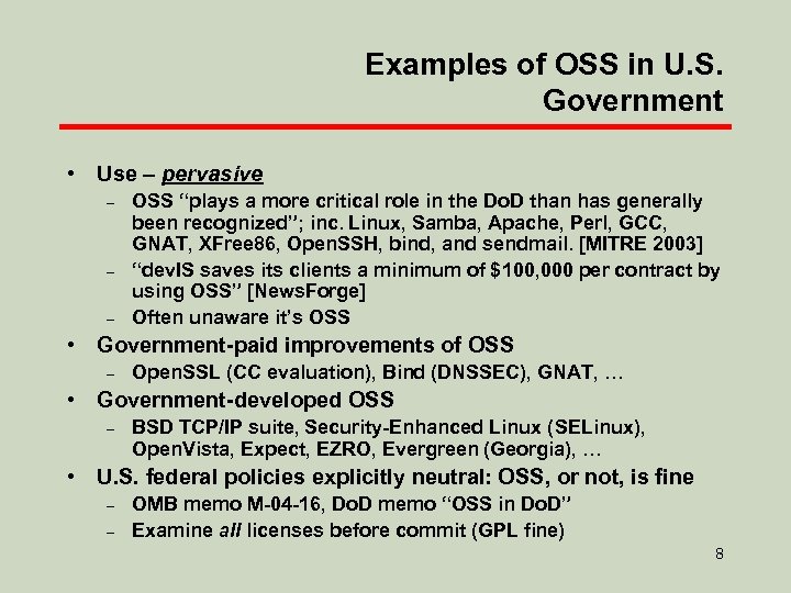 Examples of OSS in U. S. Government • Use – pervasive – – –