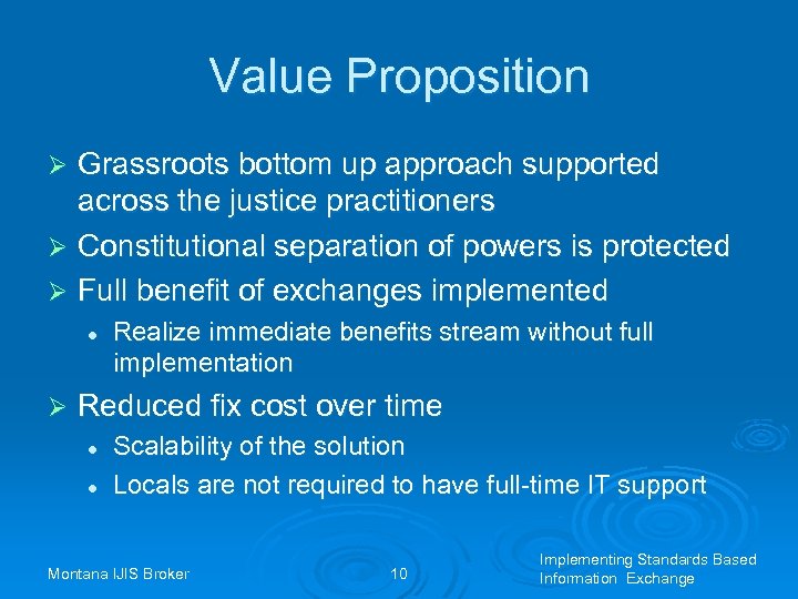 Value Proposition Grassroots bottom up approach supported across the justice practitioners Ø Constitutional separation