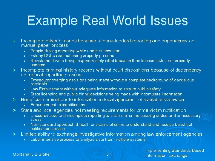 Example Real World Issues Ø Incomplete driver histories because of non-standard reporting and dependency