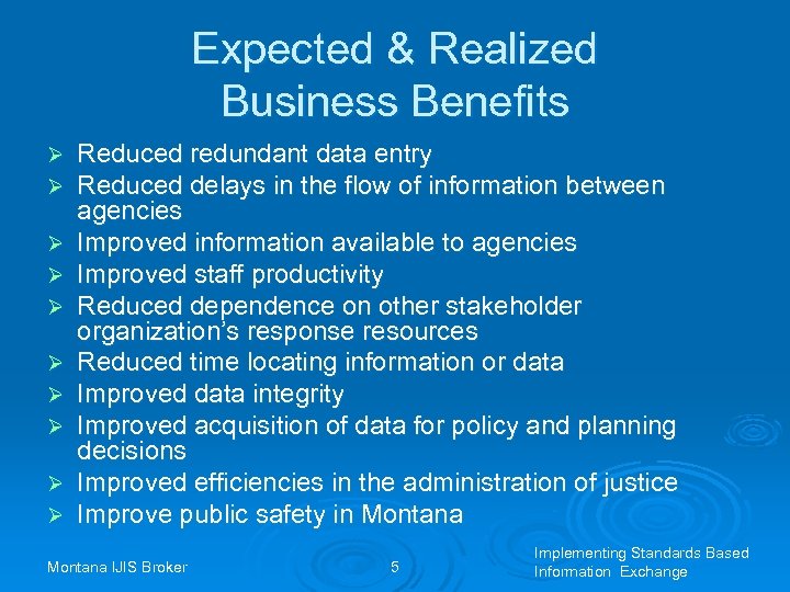 Expected & Realized Business Benefits Ø Ø Ø Ø Ø Reduced redundant data entry