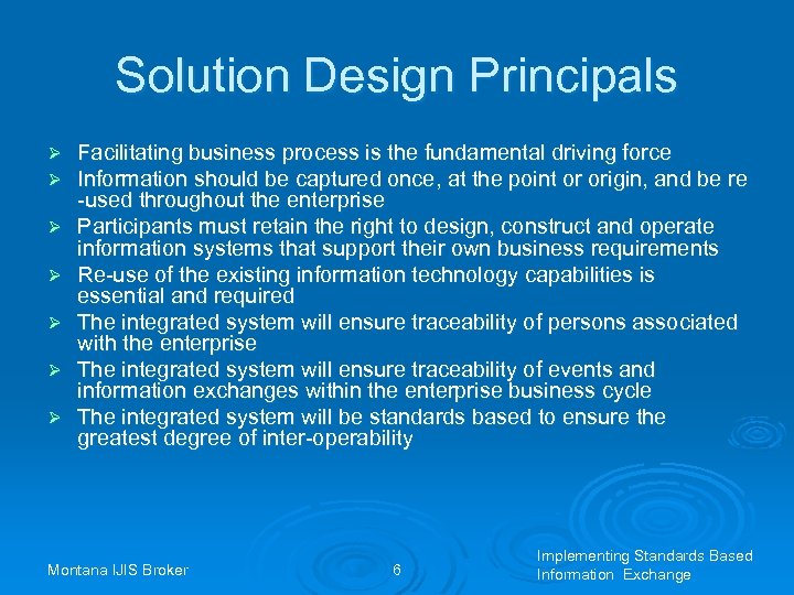 Solution Design Principals Ø Ø Ø Ø Facilitating business process is the fundamental driving