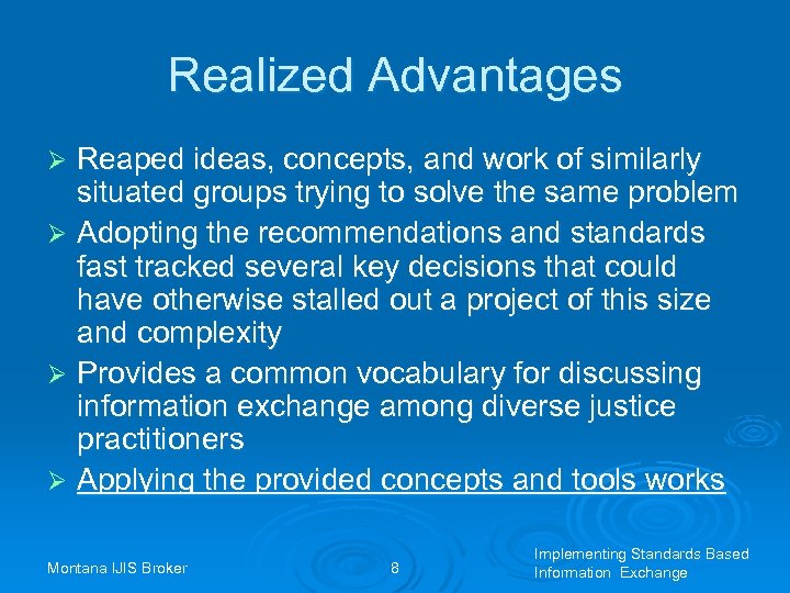 Realized Advantages Reaped ideas, concepts, and work of similarly situated groups trying to solve