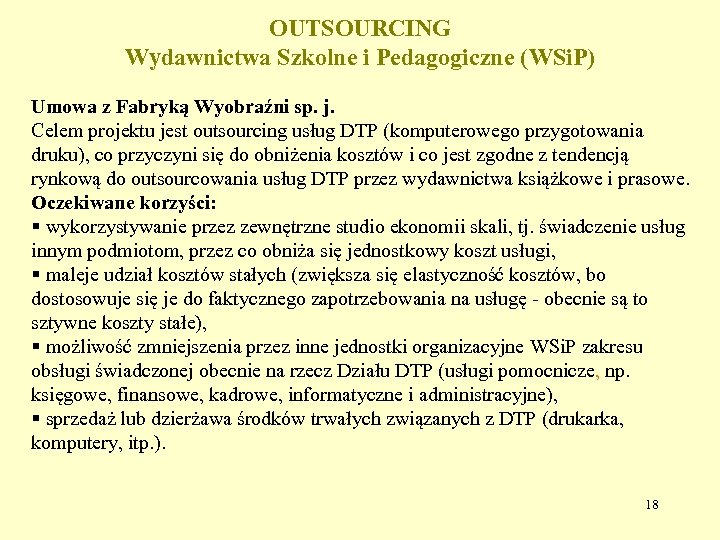 OUTSOURCING Wydawnictwa Szkolne i Pedagogiczne (WSi. P) Umowa z Fabryką Wyobraźni sp. j. Celem