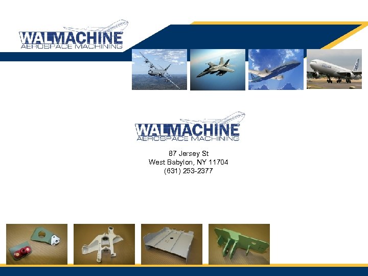 87 Jersey St West Babylon, NY 11704 (631) 253 -2377 