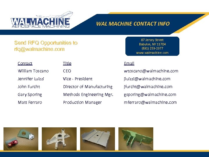 WAL MACHINE CONTACT INFO 87 Jersey Street Babylon, NY 11704 (631) 253 -2377 www.