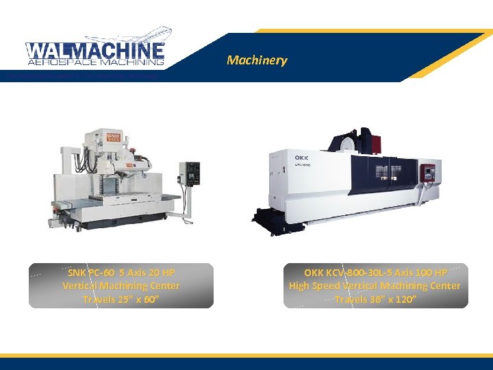 Machinery The Performance Leader in CNC Machining Technology SNK PC-60 5 Axis 20 HP