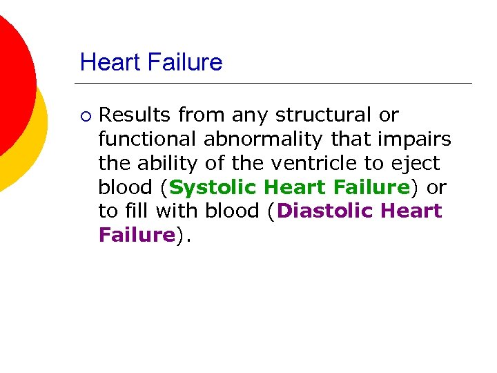 Heart Failure ¡ Results from any structural or functional abnormality that impairs the ability